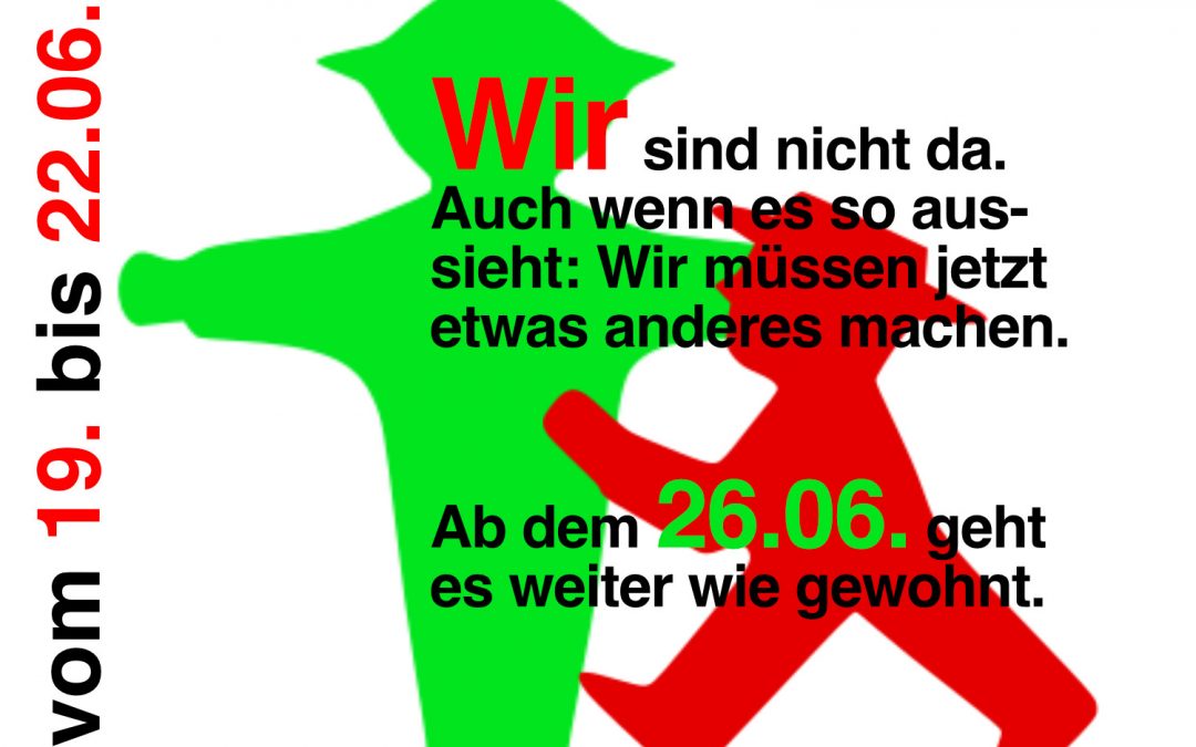 Wir haben geschlossen vom 19. bis 22.06.
